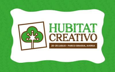 Comunicato Stampa: HUBITAT CREATIVO | 20 – 25 LUGLIO – AVERSA (CE)